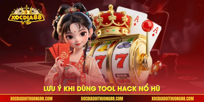 Lưu ý khi dùng tool hack nổ hũ